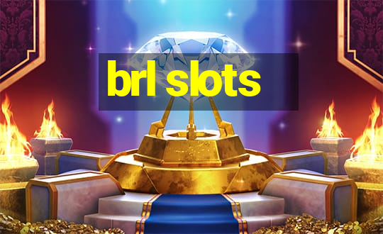 brl slots