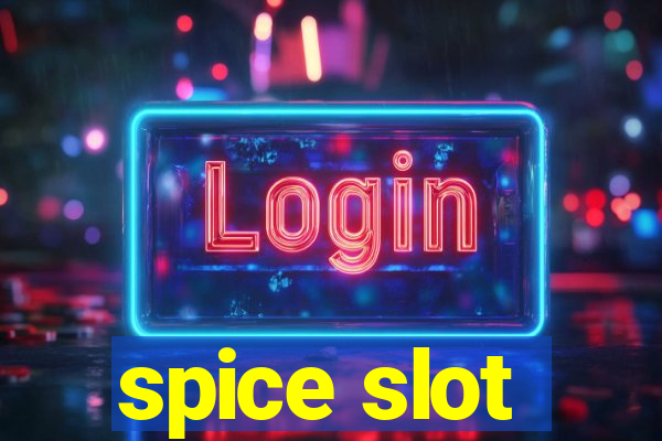 spice slot