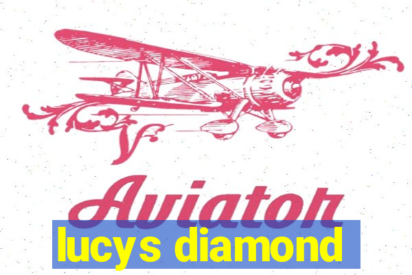 lucys diamond