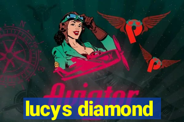 lucys diamond