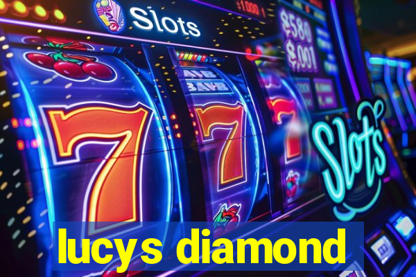 lucys diamond