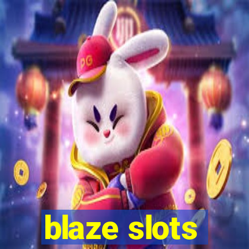 blaze slots