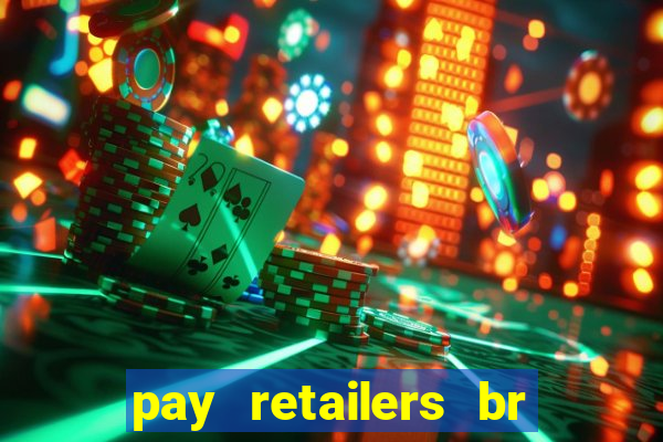 pay retailers br servicos de pagamentos