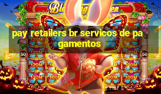 pay retailers br servicos de pagamentos