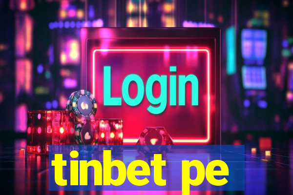 tinbet pe