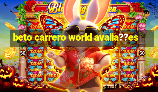 beto carrero world avalia??es