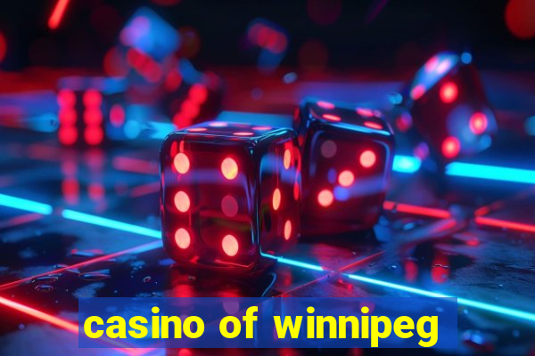 casino of winnipeg