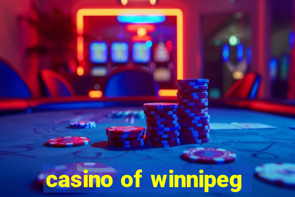 casino of winnipeg