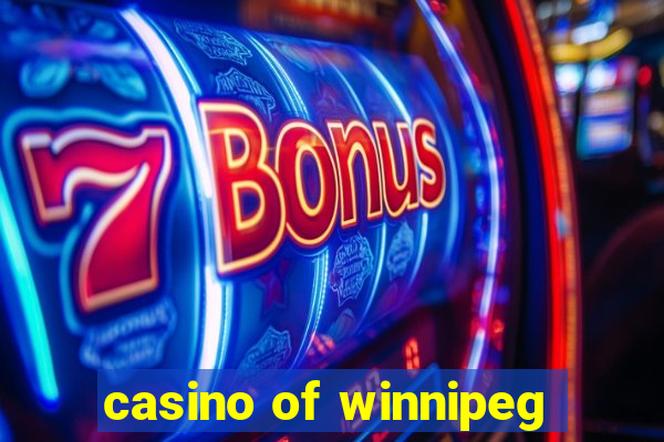 casino of winnipeg