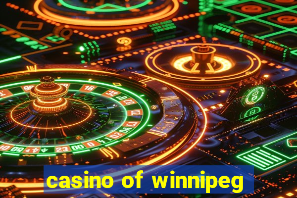 casino of winnipeg