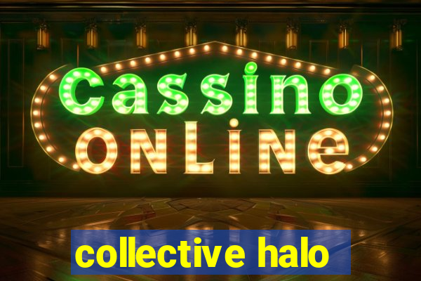 collective halo