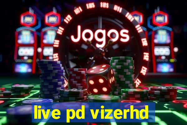 live pd vizerhd