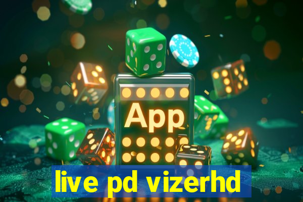 live pd vizerhd