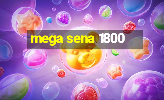 mega sena 1800