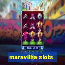 maravilha slots