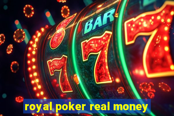 royal poker real money