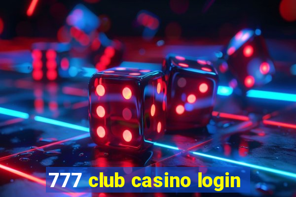 777 club casino login