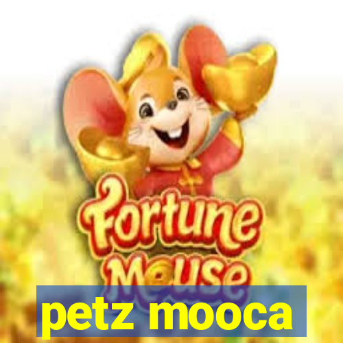 petz mooca