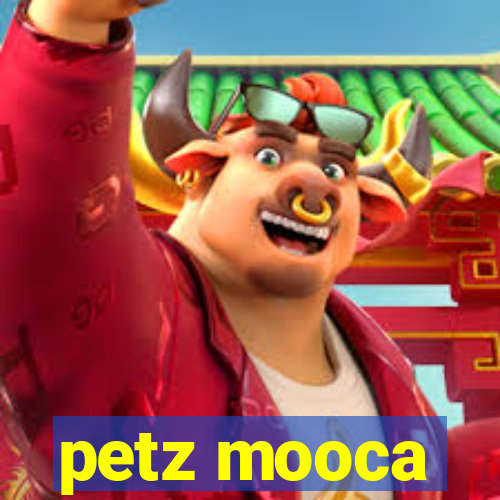 petz mooca