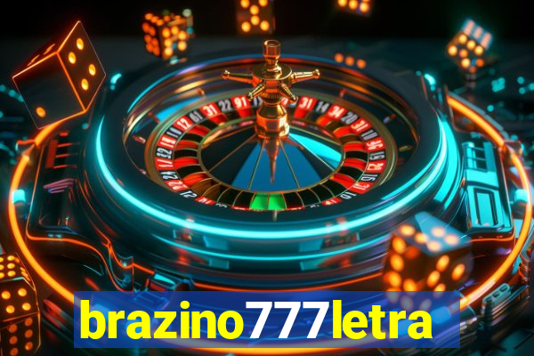 brazino777letra