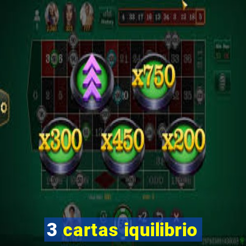 3 cartas iquilibrio