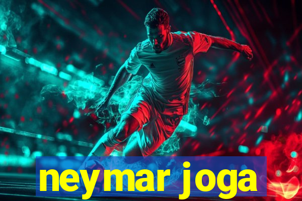 neymar joga