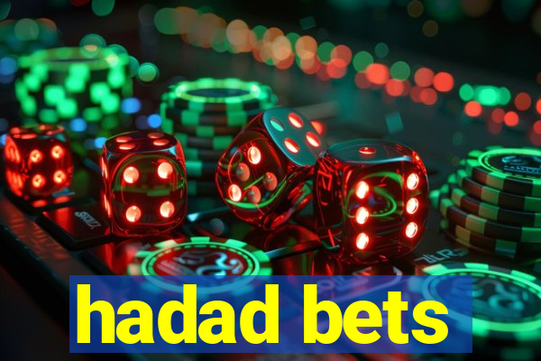 hadad bets