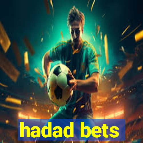 hadad bets