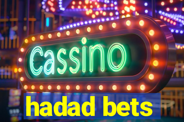 hadad bets