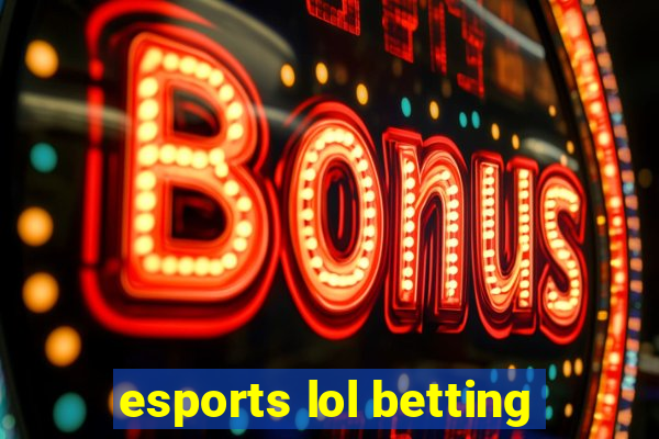 esports lol betting