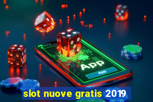 slot nuove gratis 2019