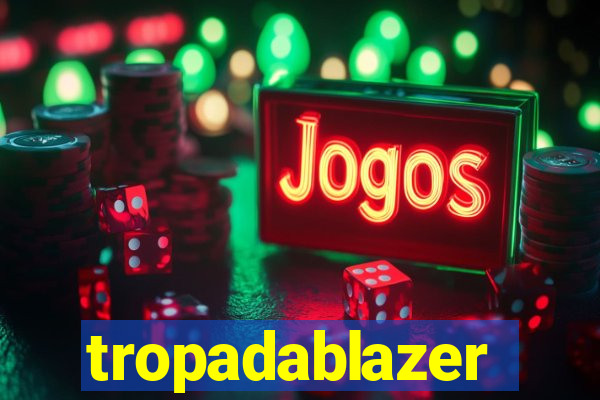 tropadablazer