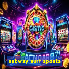 subway surf aposta