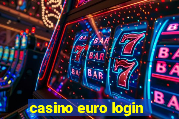 casino euro login