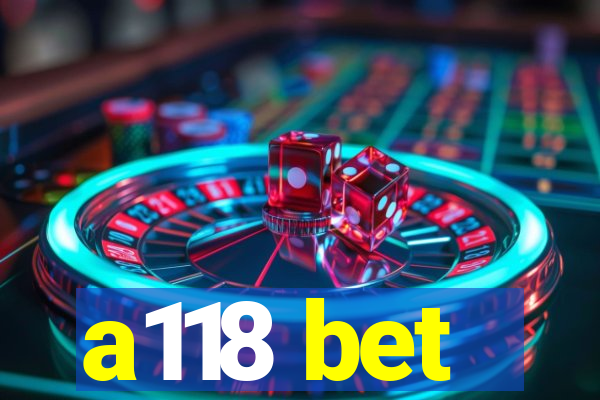 a118 bet