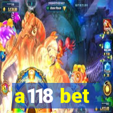 a118 bet