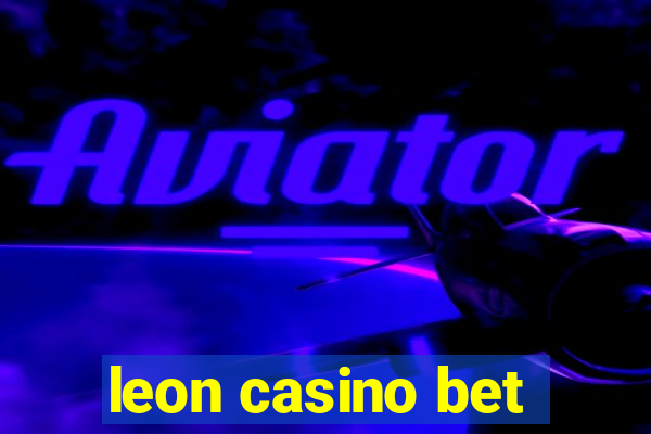 leon casino bet