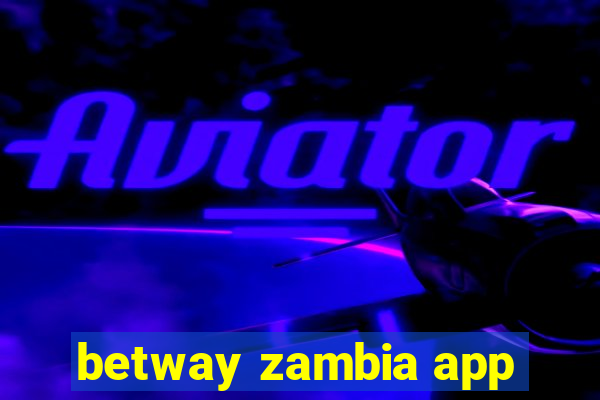 betway zambia app