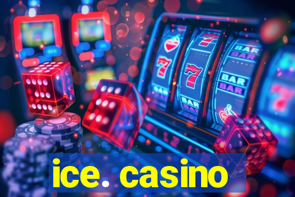 ice. casino