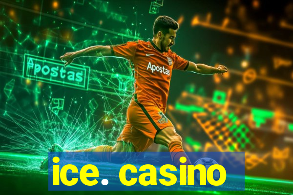 ice. casino