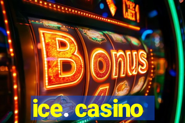 ice. casino