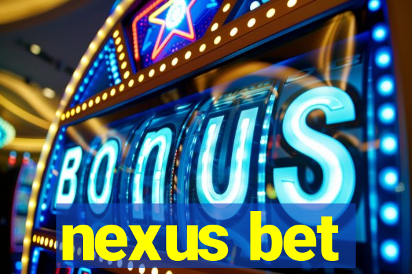 nexus bet