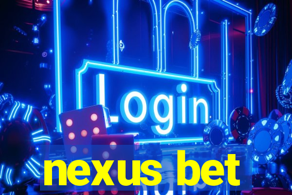 nexus bet