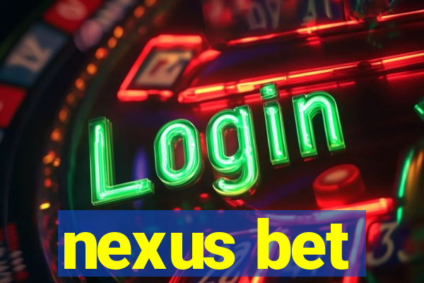 nexus bet