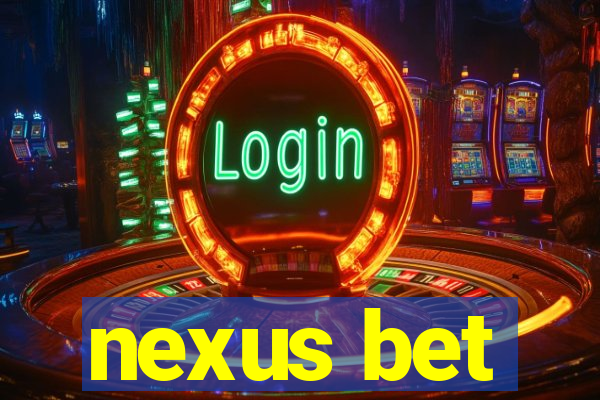 nexus bet