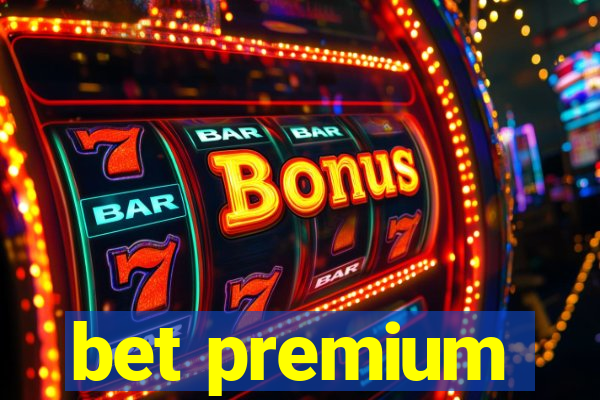 bet premium