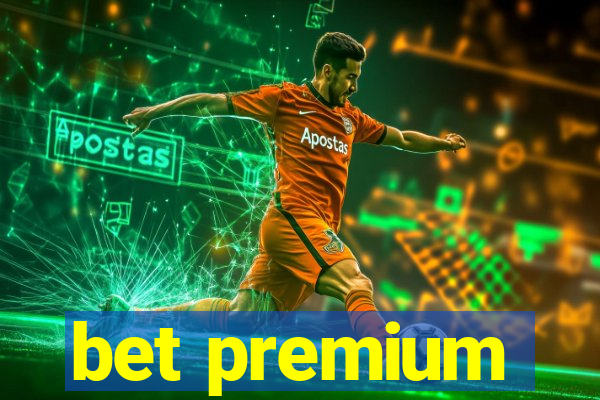 bet premium