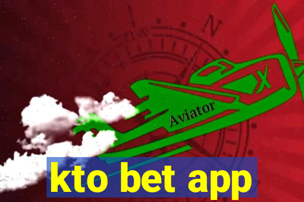 kto bet app