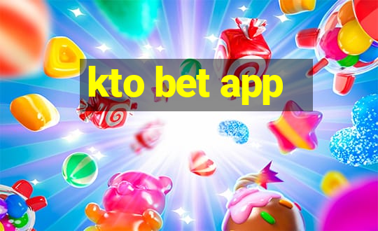 kto bet app