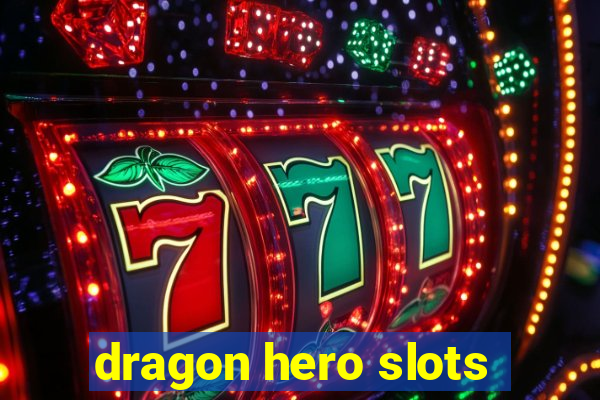 dragon hero slots